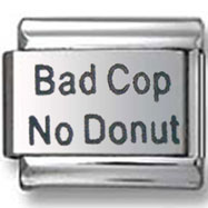 Bad Cop- No Donut Italian Charm